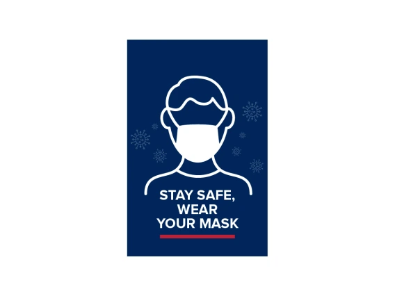 Sign with a graphic saying stay safe, wear your mask